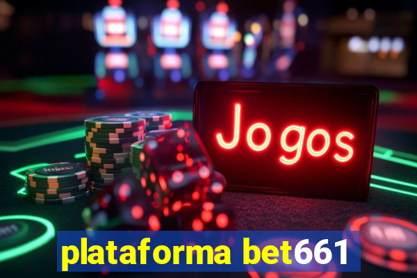 plataforma bet661